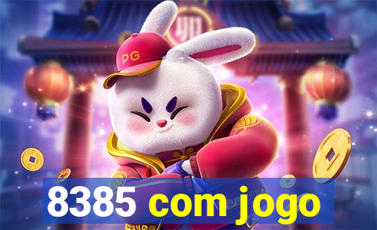 8385 com jogo